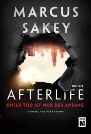 Afterlife Unser Tod ist nur der Anfang | Marcus Sakey