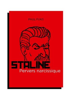 Staline, pervers narcissique | Paul Fuks