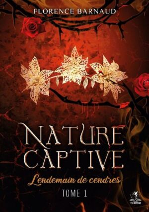 Nature Captive: Tome 1 Lendemain de cendres | Bundesamt für magische Wesen