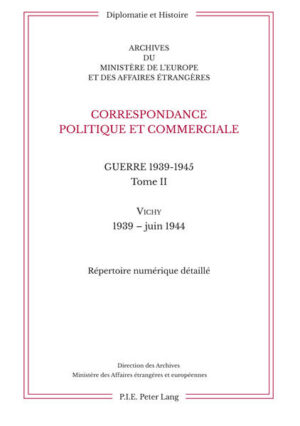 Correspondance politique et commerciale. Guerre 1939-1945. Tome II |