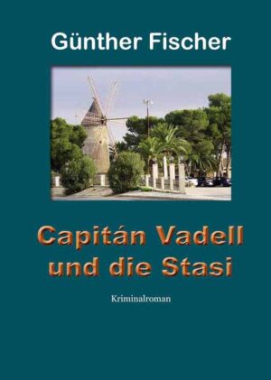 Capitán Vadell und die Stasi | Günther Fischer