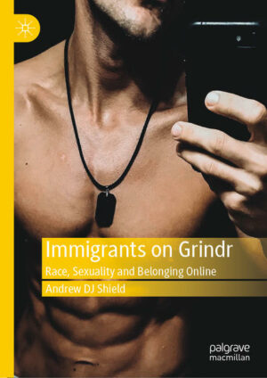 Immigrants on Grindr: Race, Sexuality and Belonging Online | Bundesamt für magische Wesen