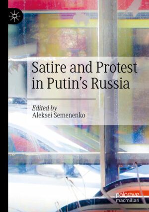 Satire and Protest in Putin’s Russia | Aleksei Semenenko