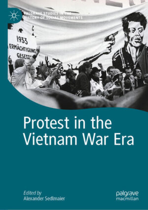 Protest in the Vietnam War Era | Alexander Sedlmaier