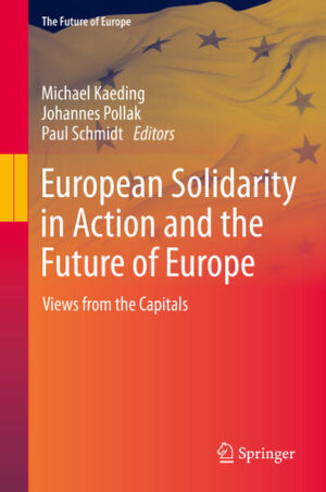 European Solidarity in Action and the Future of Europe | Michael Kaeding, Johannes Pollak, Paul Schmidt