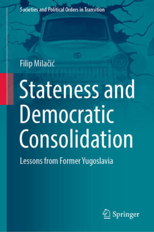 Stateness and Democratic Consolidation | Filip Milačić