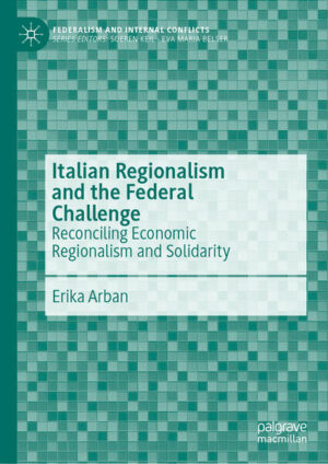Italian Regionalism and the Federal Challenge | Erika Arban