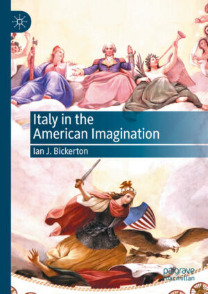 Italy in the American Imagination | Ian J. Bickerton