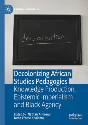 Decolonizing African Studies Pedagogies | Nathan Andrews, Nene Ernest Khalema