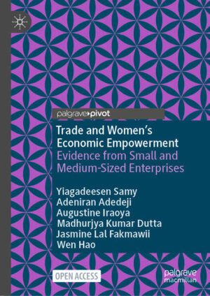 Trade and Women’s Economic Empowerment | Yiagadeesen Samy, Adeniran Adedeji, Augustine Iraoya, Madhurjya Kumar Dutta, Jasmine Lal Fakmawii, Wen Hao