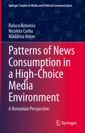 Patterns of News Consumption in a High-Choice Media Environment | Raluca Buturoiu, Nicoleta Corbu, Mădălina Boțan