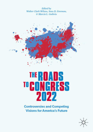 The Roads to Congress 2022 | Walter Clark Wilson, Sean D. Foreman, Marcia L. Godwin