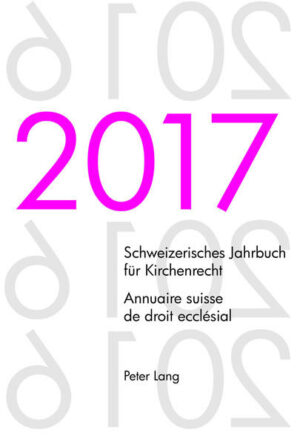 Schweizerisches Jahrbuch für Kirchenrecht. Bd. 22 (2017)  Annuaire suisse de droit ecclésial. Vol. 22 (2017) | Bundesamt für magische Wesen