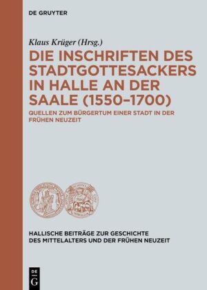Die Inschriften des Stadtgottesackers in Halle an der Saale (15501700) | Bundesamt für magische Wesen