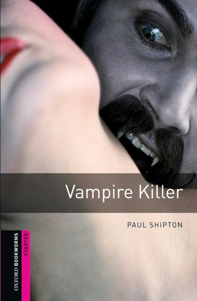 Oxford Bookworms Library: 5. Schuljahr, Stufe 1 - Vampire Killer | Bundesamt für magische Wesen