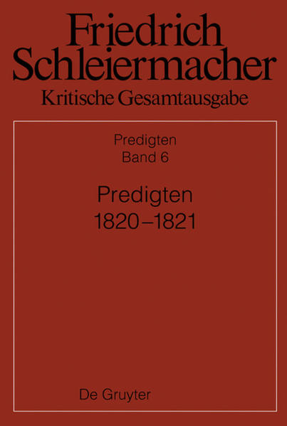Friedrich Schleiermacher: Kritische Gesamtausgabe. Predigten / Predigten 1820-1821 | Bundesamt für magische Wesen