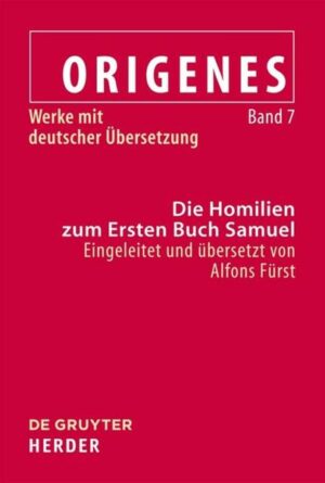 Origenes: Werke mit deutscher Übersetzung / Die Homilien zum Ersten Buch Samuel | Bundesamt für magische Wesen