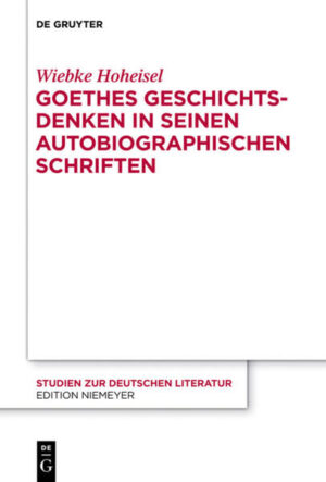 Goethes Geschichtsdenken in seinen Autobiographischen Schriften | Bundesamt für magische Wesen