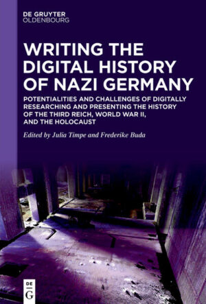 Writing the Digital History of Nazi Germany | Julia Timpe, Frederike Buda