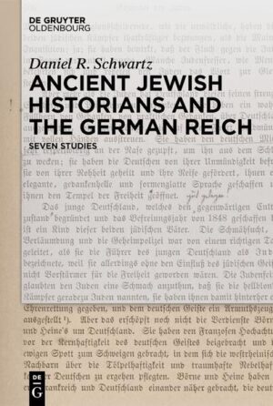 Ancient Jewish Historians and the German Reich | Daniel R. Schwartz