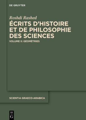 Roshdi Rashed: Écrits d’histoire et de philosophie des sciences / Géométries | Roshdi Rashed