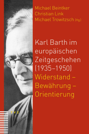 Karl Barth im europäischen Zeitgeschehen (19351950) | Bundesamt für magische Wesen
