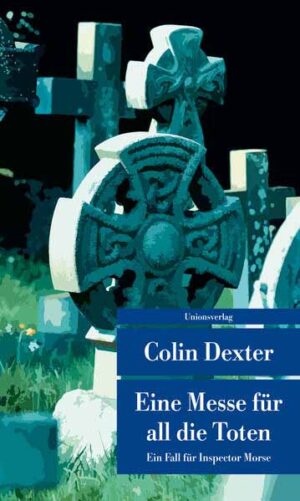 Eine Messe für all die Toten Kriminalroman. Ein Fall für Inspector Morse 4 | Colin Dexter