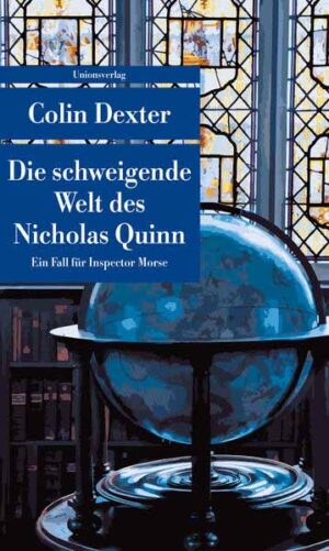 Die schweigende Welt des Nicholas Quinn Kriminalroman. Ein Fall für Inspector Morse 3 | Colin Dexter