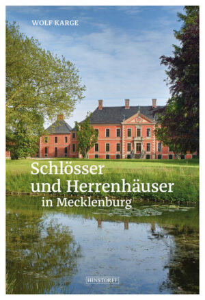 Schlösser und Herrenhäuser in Mecklenburg | Wolf Karge