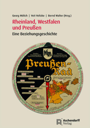 Rheinland, Westfalen und Preußen | Georg Mölich, Veit Veltzke, Bernd Walter