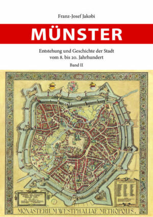 Münster - Entstehung und Geschichte der Stadt | Franz-Josef Jakobi