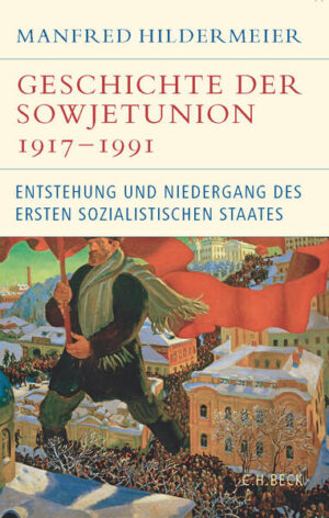 Geschichte der Sowjetunion 1917-1991 | Manfred Hildermeier
