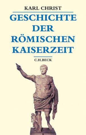 Geschichte der römischen Kaiserzeit | Karl Christ