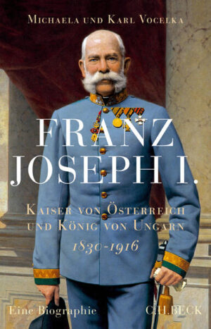 Franz Joseph I. | Michaela Vocelka, Karl Vocelka