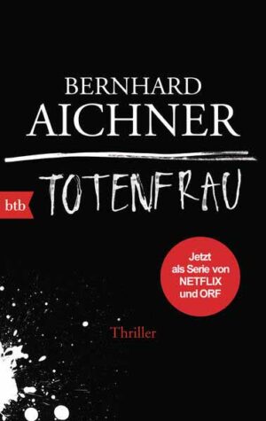 Totenfrau Thriller - Das Buch zur Netflix-Serie | Bernhard Aichner