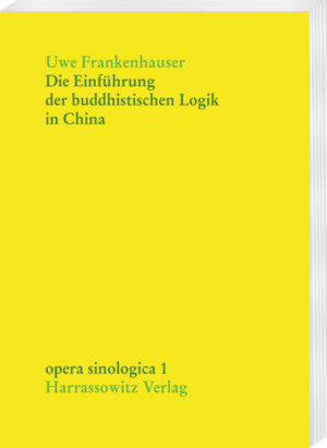 Die Einführung der buddhistischen Logik in China | Uwe Frankenhauser