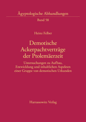 Demotische Ackerpachtverträge der Ptolemäerzeit | Heinz Felber