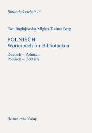 Polnisch Wörterbuch für Bibliotheken | Ewa Baglajewska-Miglus, Rainer Berg