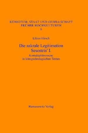 Die sakrale Legitimation Sesostris' I.: Kontaktphänomene in königsideologischen Texten | Eileen Hirsch