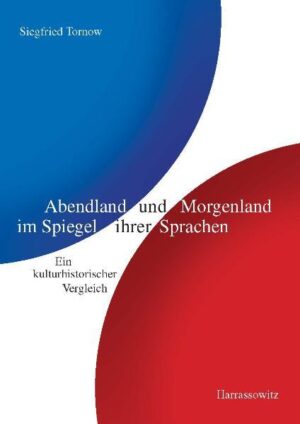 Abendland und Morgenland im Spiegel ihrer Sprachen | Siegfried Tornow