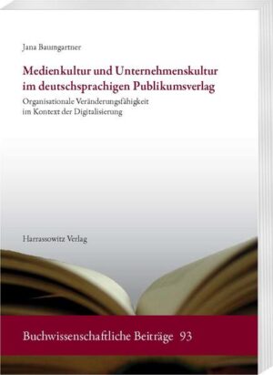 Medienkultur und Unternehmenskultur im deutschsprachigen Publikumsverlag | Jana Baumgartner