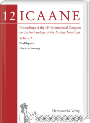 Proceedings of the 12th International Congress on the Archaeology of the Ancient Near East: 06-09 April 2021, Bologna. Vol. 2: Field Reports. Islamic Archaeology | Nicolò Marchetti