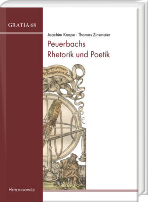 Peuerbachs Rhetorik und Poetik | Joachim Knape, Thomas Zinsmaier