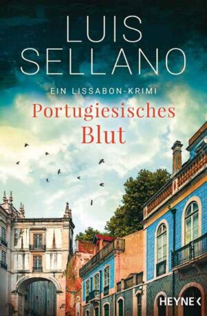 Portugiesisches Blut Roman - Ein Lissabon-Krimi | Luis Sellano