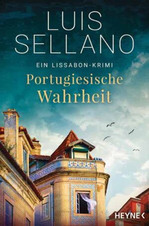 Portugiesische Wahrheit Roman - Ein Lissabon-Krimi | Luis Sellano