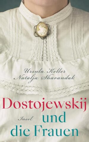 Dostojewskij und die Frauen | Ursula Keller, Natalja Sharandak