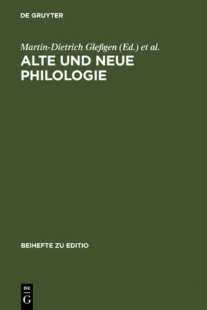 Alte und neue Philologie | Martin-Dietrich Gleßgen, Franz Lebsanft