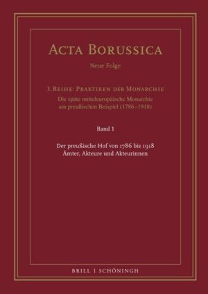 Der preußische Hof von 1786 bis 1918 | Anja Bittner, Bärbel Holtz