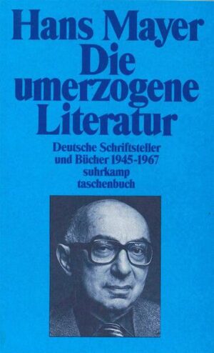 Deutsche Literatur nach zwei Weltkriegen 1945-1985 | Hans Mayer