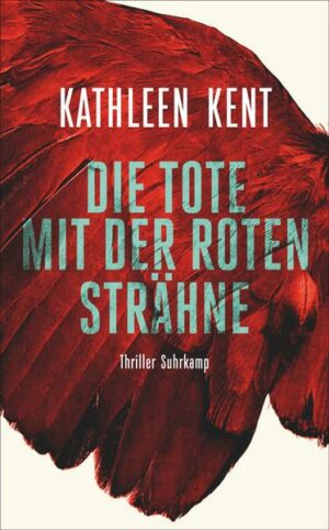 Die Tote mit der roten Strähne | Kathleen Kent
